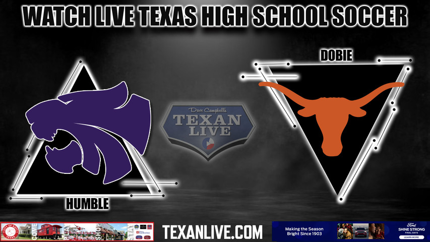 Humble vs Dobie - 7:00PM - 3/24/2023 - Boys Soccer - Live from Charles Street Stadium- Bi District Playoffs