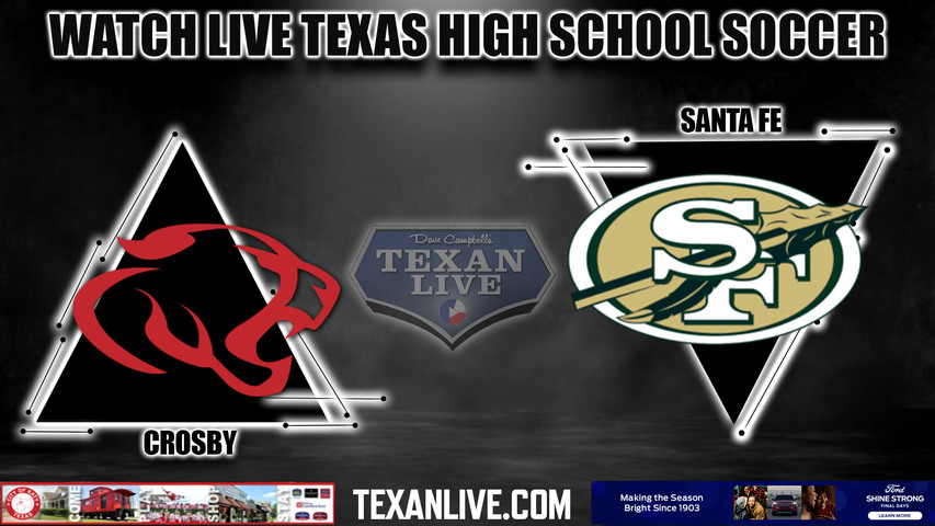 Crosby vs Santa Fe - 7:00PM - 3/24/2023 - Boys Soccer - Live from Ray Maddry Stadium- Bi District Playoffs