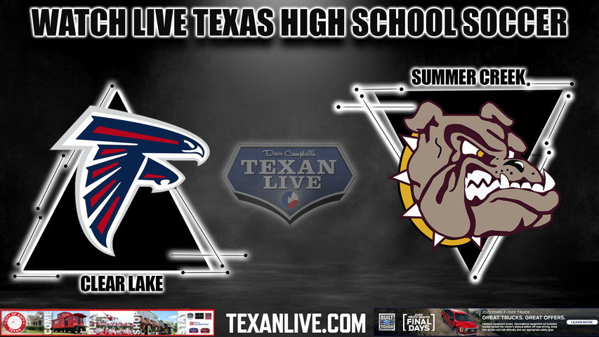 Clear Lake vs Summer Creek - 6:00PM - 3/31/2023 - Girls Soccer - Live from Charles Street Stadium - Regional Quarter Finals - Playoffs