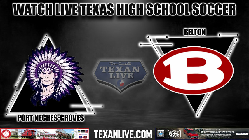 Port Neches-Groves vs Belton - 1:00PM - 4/7/2023 - Girls Soccer - Live from Turner Stadium - Regional Semi- Finals - Playoffs
