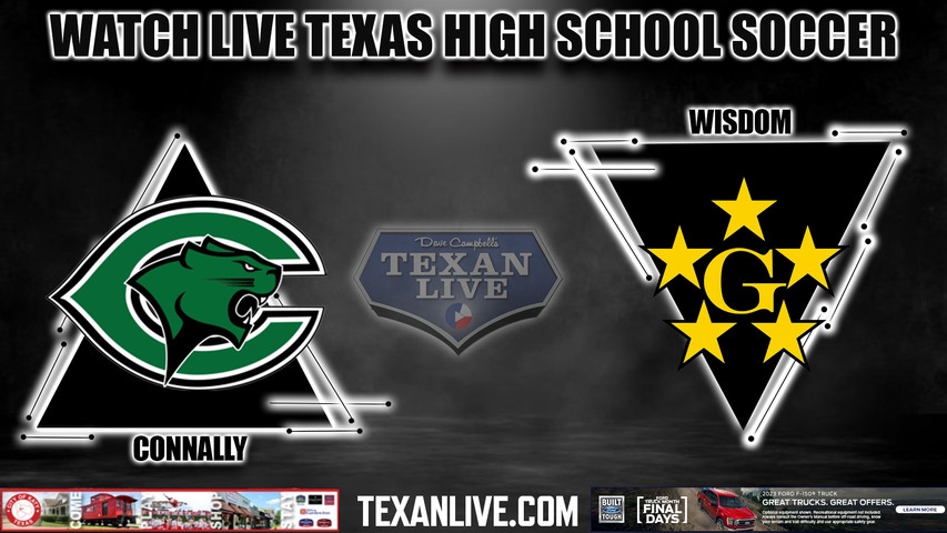 Pflugerville Connally vs Wisdom - 4:00PM - 4/7/2023 - Boys Soccer - Live from Turner Stadium - Regional Semi- Finals - Playoffs