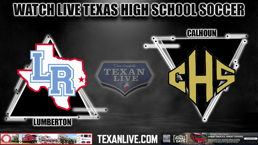 Lumberton vs Calhoun - 5:00PM - 4/7/2023 - Boys Soccer - Live from Legacy Stadium - Regional Semi- Finals - Playoffs