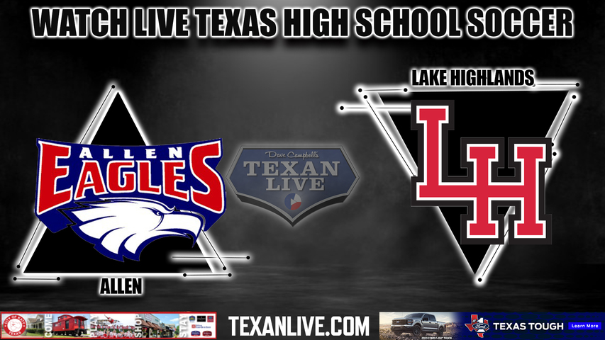Allen vs Lake Highlands- 2:00PM - 4/8/2023 - Boys Soccer - Live from Mckinney ISD Stadium - 6A Region 1 - Regional Finals - Playoffs