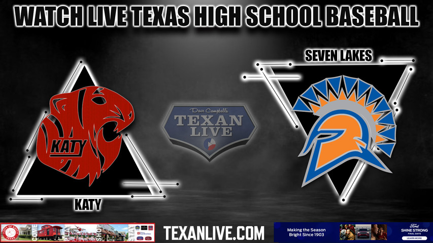 Katy vs Seven Lakes - 6:00PM - 4/18/2023 - Baseball - Live from Seven Lakes High School