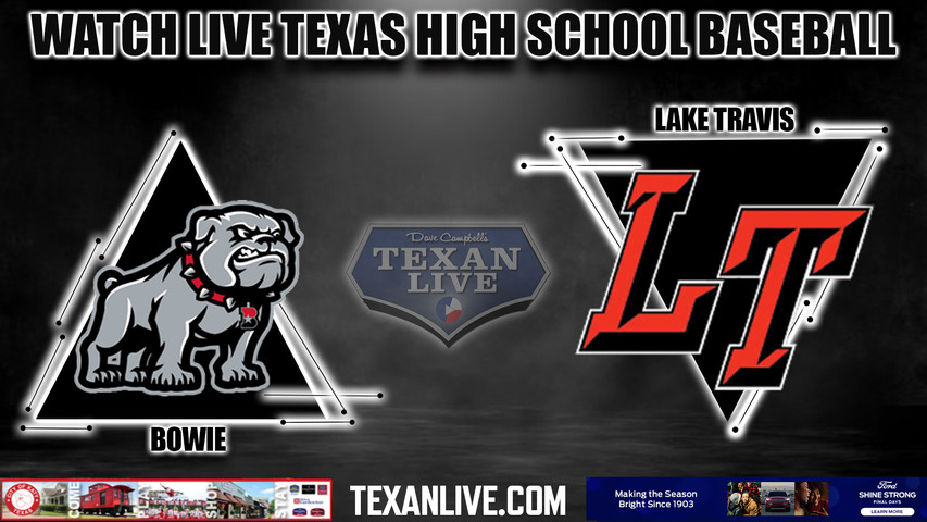 Bowie vs Lake Travis - 7:00PM - 4/25/2023 - Baseball - Live from Lake Travis High School