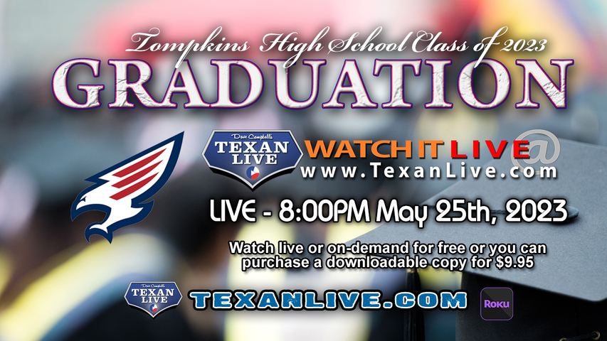 Tompkins High School Graduation – 8:00PM - Thursday, May 25th, 2023 (FREE) - Live from Legacy Stadium