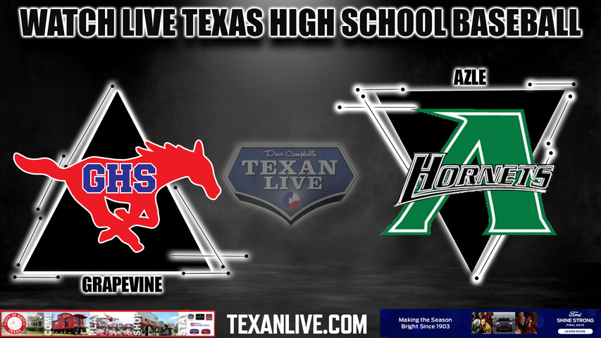 Grapevine vs Azle - 7:00PM - 5/19/2023 - Baseball- Live from Eaton High School - Game Two- Regional QTR-Final - Playoffs