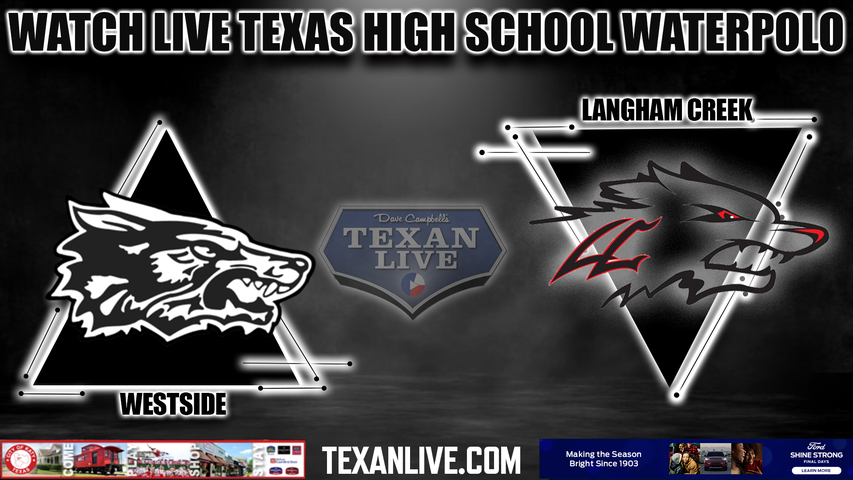 Langham Creek vs. Westside - 7:30pm- 8/17/2023 - Waterpolo - Boys - Live from CFISD natatorium