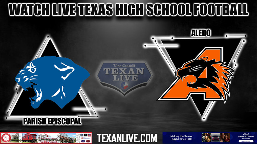 Parish Espicopal vs Aledo- 7:30pm- 8/25/2023 - Football - Live from Bearcat Stadium