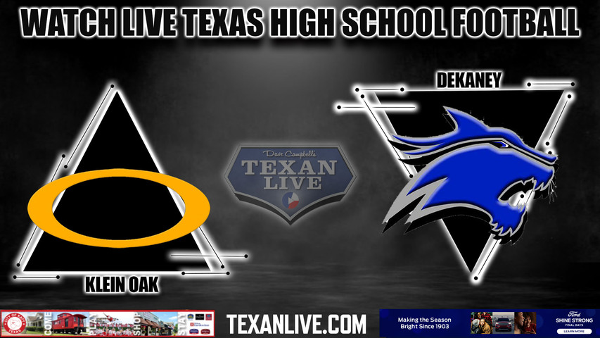 Klein Oak vs Dekaney - 7:00pm- 8/25/2023 - Football - Live from Planet Ford Stadium