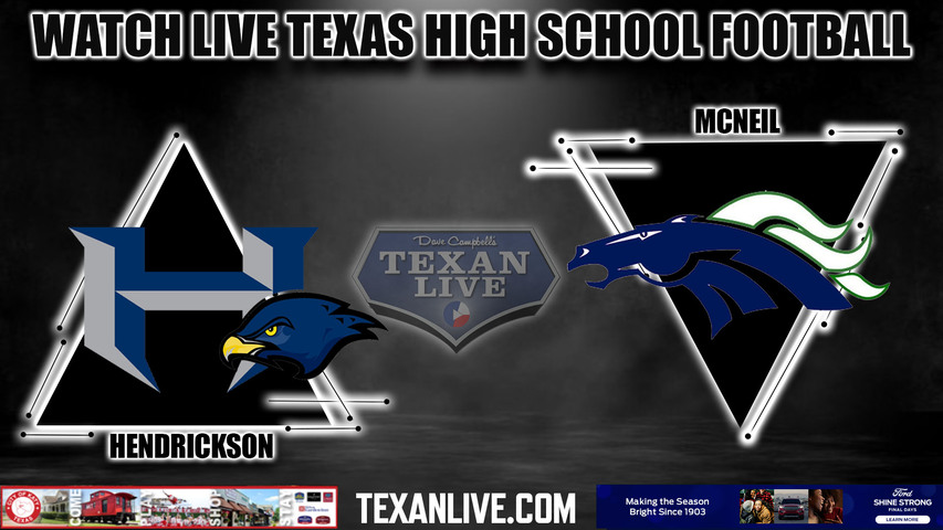 Hendrickson vs Mcneil - 7:00pm-- 9/7/2023- Football - Live from Kelly Reeves Stadium