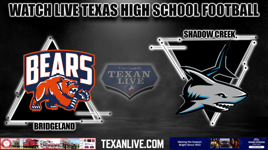 Bridgeland vs Shadow Creek- 7:00pm - 9/8/2023 - Football - Live from Freedom Stadium