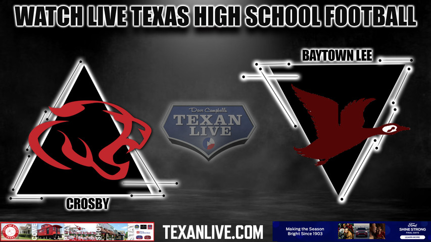 Crosby vs Baytown Lee - 7:00pm- 9/8/2023 - Football - Live from Stallworth Stadium