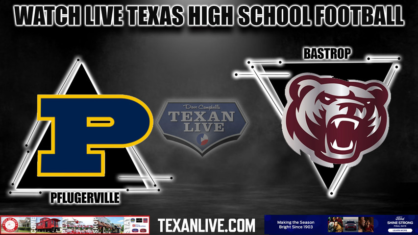 Pflugerville vs Bastrop- 7:00pm- 9/14/2023 - Football - Live from Bastrop Memorial Stadium