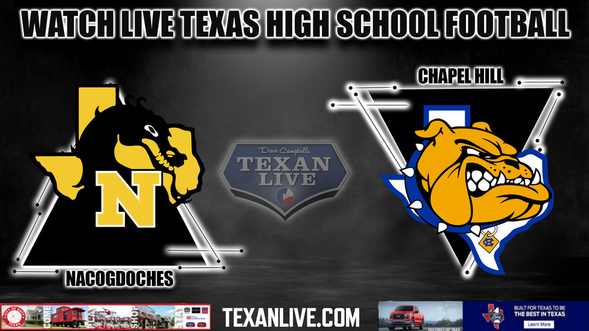 Nacogdoches vs Chapel Hill - 7:30pm- 9/15/2023 - Football - Live from Bulldog Stadium