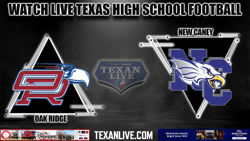 Oak Ridge vs New Caney- 7:00pm- 9/22/2023 - Football - Live from Randall Reed Stadium