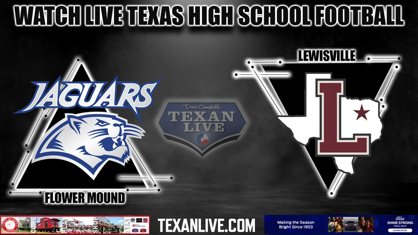 Flower Mound vs Lewisville - 7:00pm- 9/22/2023 - Football - Live from Max Goldsmith Stadium
