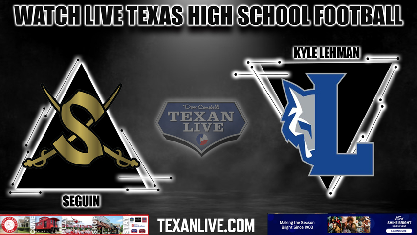 Seguin vs Kyle Lehman - 11:00am- 9/16/2023 - Football - Live from Bob Shelton Stadium