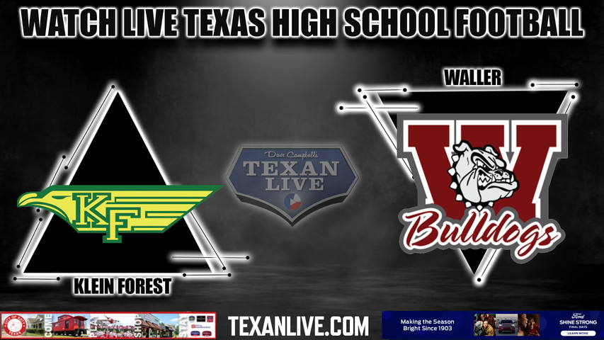 Klein Forest vs Waller - 7:00pm- 9/22/2023 - Football - Live from Waller ISD Stadium