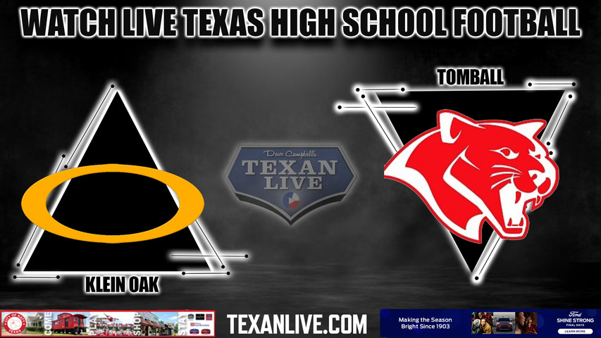 Klein Oak vs Tomball - 7:00pm- 9/29/2023 - Football - Live from Tomball ISD Stadium