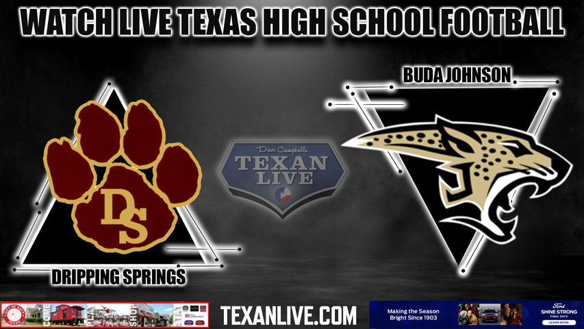 Dripping Springs vs Buda Johnson - 7:30pm- 9/29/2023 - Football - Live from Shelton Stadium