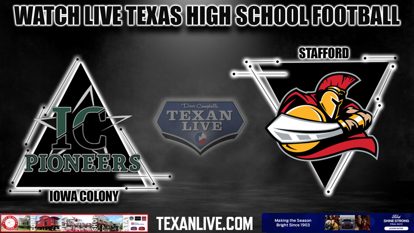 Iowa Colony vs Stafford- 7:00pm- 9/29/2023 - Football - Live from Spartan Stadium