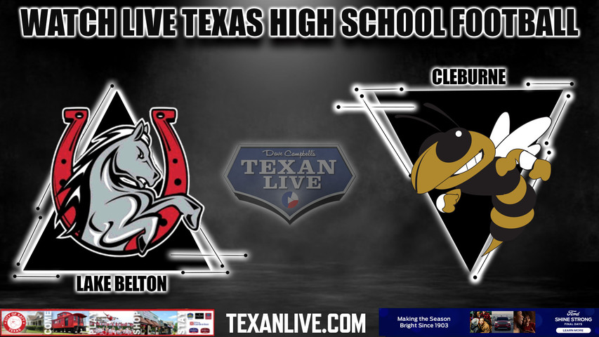 Lake Belton vs Cleburne - 7:00pm- 9/29/2023 - Football - Live from Yellow Jacket Stadium