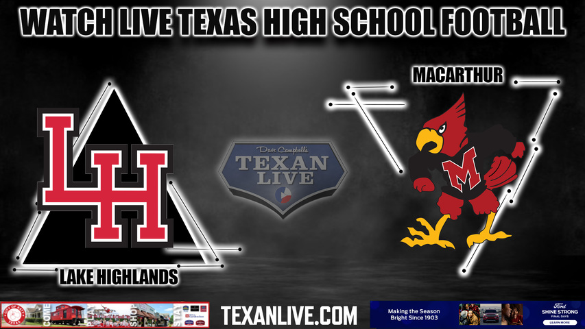 Lake Highlands vs MacArthur - 7:00pm- 10/5/2023 - Football - Live from Wildcat Stadium