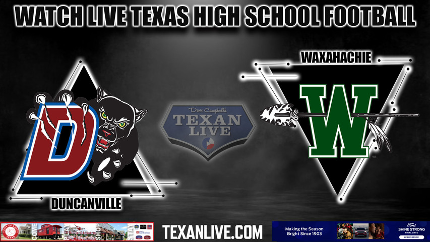 Duncanville vs. Waxahachie - 7:00pm- 10/6/2023 - Football - Live from Lumpkins Stadium