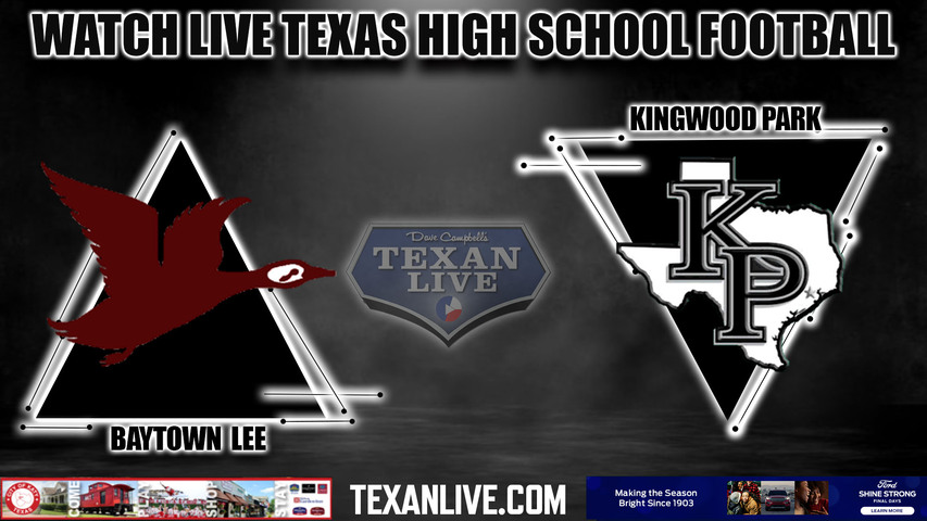 Baytown Lee vs Kingwood Park - 7:00pm- 10/12/2023 - Football - Live from Turner Stadium