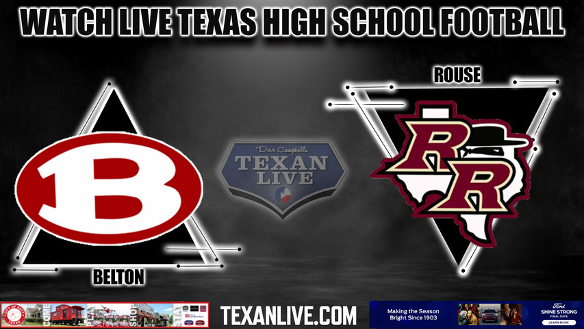 Belton vs Rouse- 7:00pm- 10/6/2023 - Football - Live from Bible Stadium