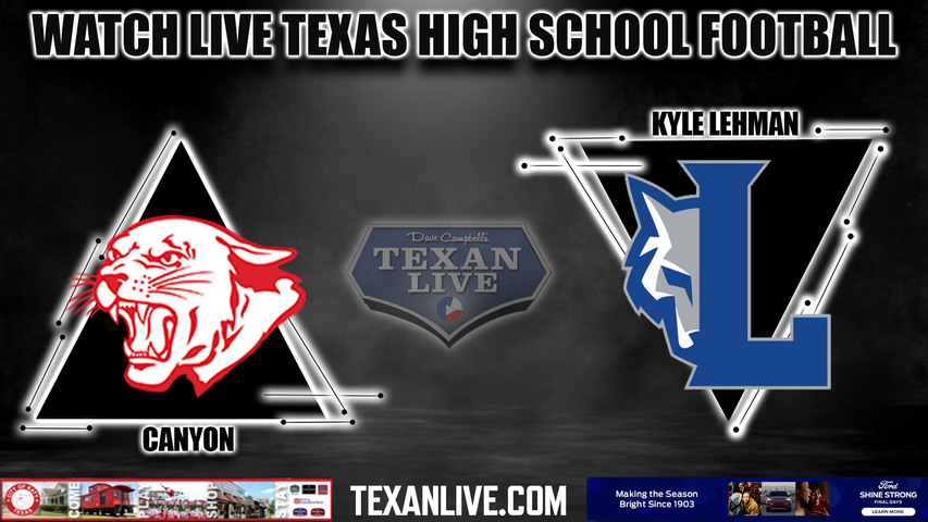 Canyon vs Lehman - 7:00pm- 10/13/2023 - Football - Live from Shelton
