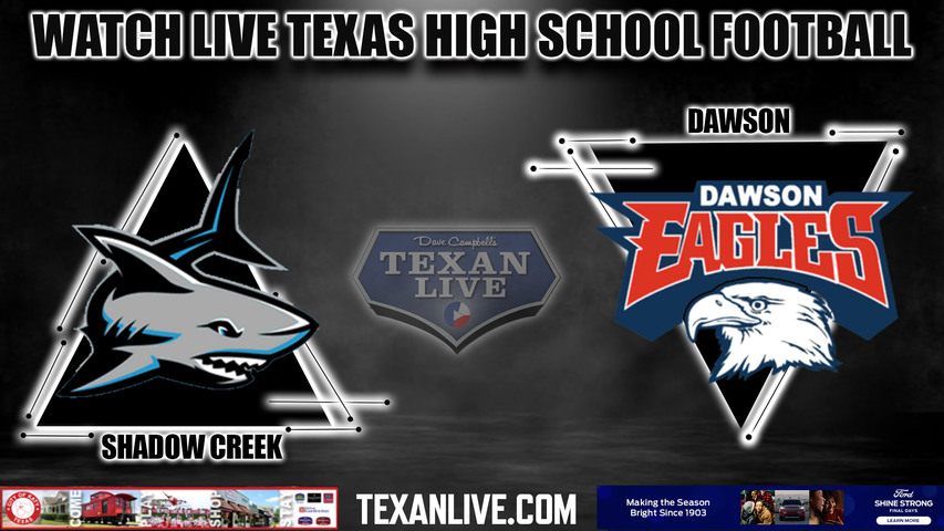 Shadow Creek vs Dawson - 7:00pm- 10/20/2023 - Football - Live from The Rig
