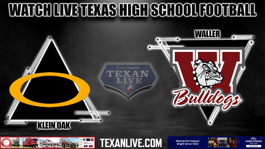 Klein Oak vs Waller - 7:00pm- 10/20/2023 - Football - Live from Waller ISD Stadium