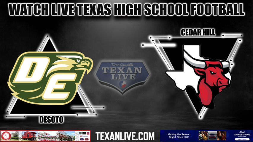 Desoto vs Cedar Hill - 7:00pm- 10/20/2023 - Football - Live from Longhorn Stadium