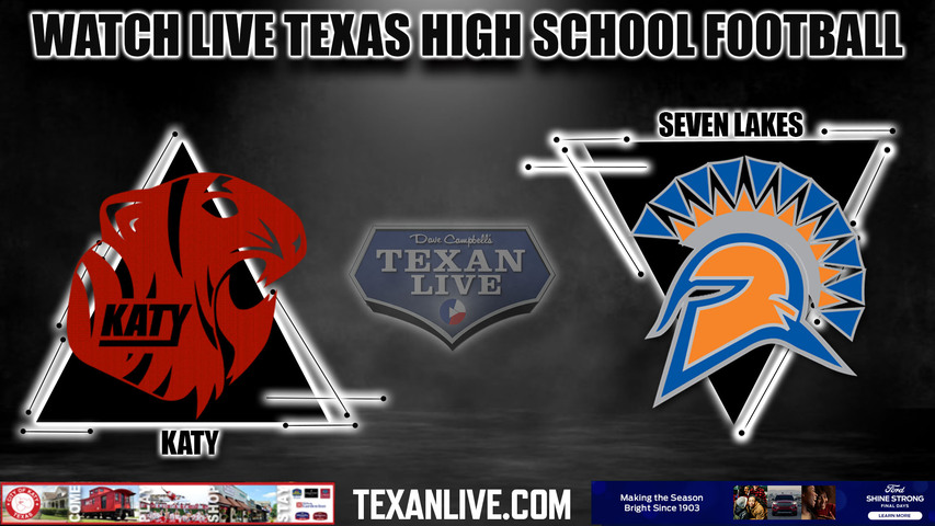 Katy vs Seven Lakes - 7:15pm- 10/27/2023 - Football - Live from Legacy Stadium