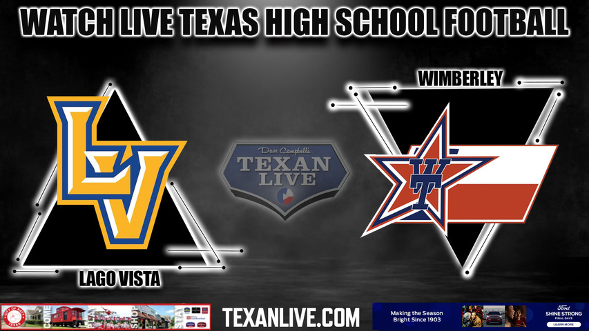 Lago Vista vs Wimberley- 7:00pm- 10/27/2023 - Football - Live from Texan Stadium