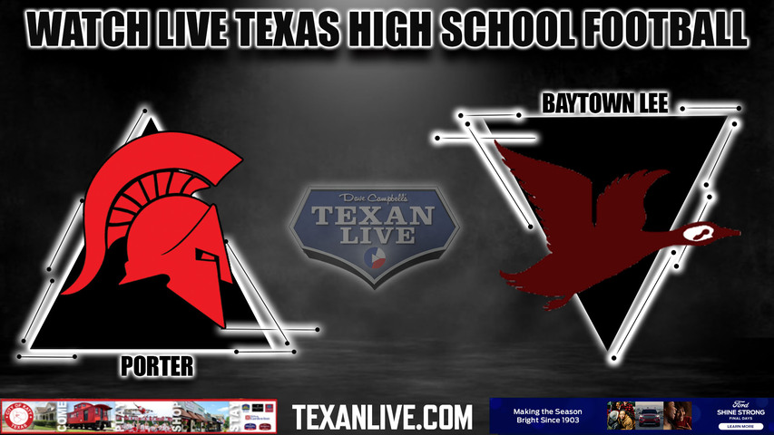 Porter vs Baytown Lee - 7:00pm- 10/26/2023 - Football - Live from Stallworth Stadium
