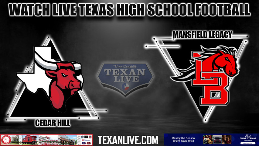 Cedar Hill vs Mansfield Legacy- 7:00pm-- 10/27/2023 - Football - Live from Vernon Newsome Stadium