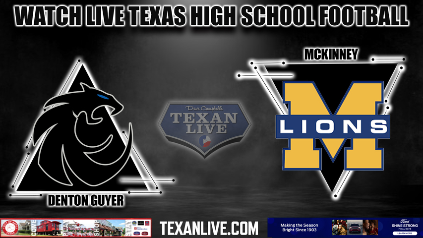 Denton Guyer vs. McKinney - 6:00pm- 10/27/2023 - Football - Live from Mckinney ISD stadium