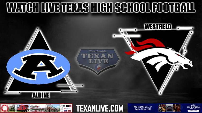 Aldine vs Westfield - 7:00pm- 11/2/2023 - Football - Live from leonard george stadium