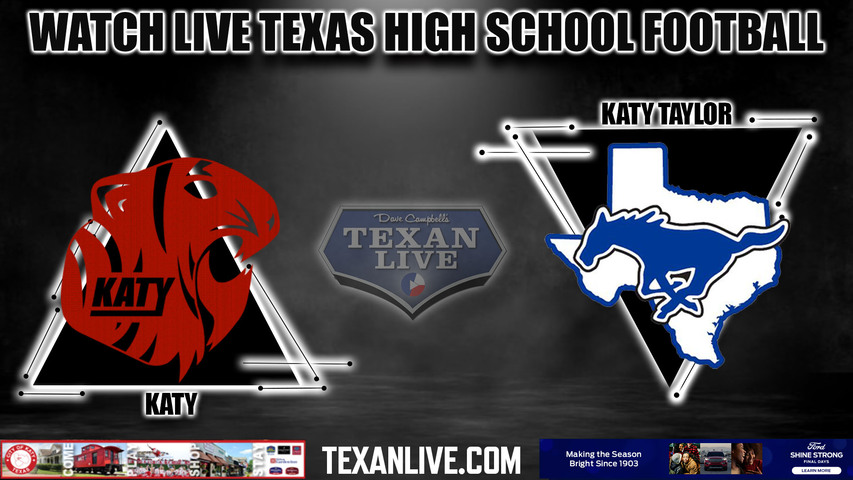 Katy vs Taylor - 7:15pm- 11/3/2023 - Football - Live from Legacy Stadium
