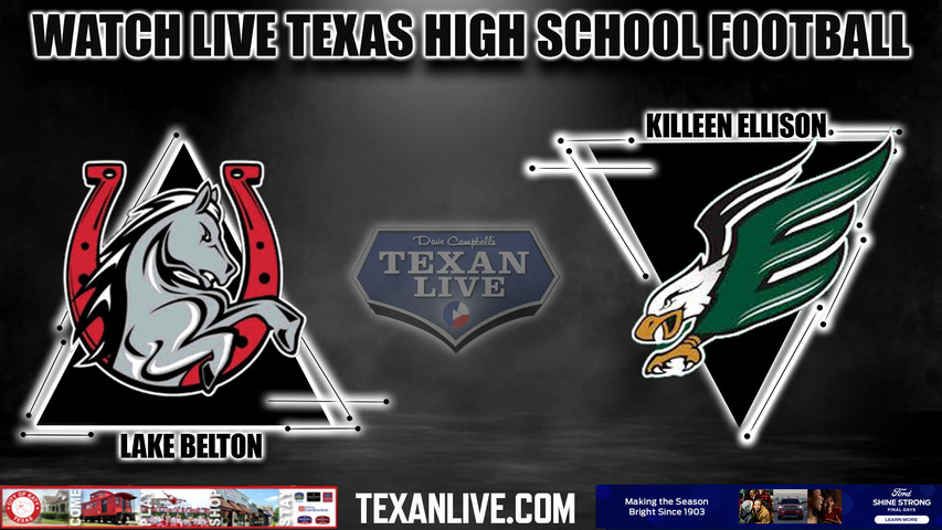 Lake Belton vs Ellison - 7:00pm- 11/3/2023 - Football - Live from Buckley Stadium
