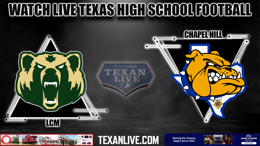 Little Cypress Mauriceville vs Chapel Hill - 7:00PM - 11/10/2023 - Football - Live from Nacogdoches Dragon Stadium - Bi District Playoffs