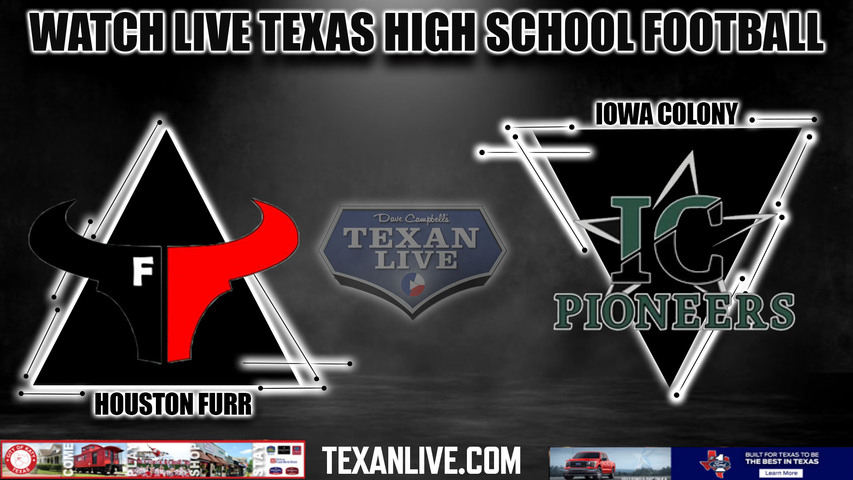 Furr vs Iowa Colony- 7:00PM - 11/9/2023 - Football - Live from Freedom Field - Bi District Playoffs