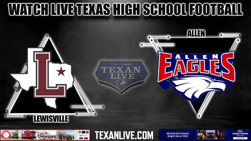 Lewisville vs Allen- 7:00PM - 11/9/2023 - Football - Live from John Clark Stadium - Bi District Playoffs