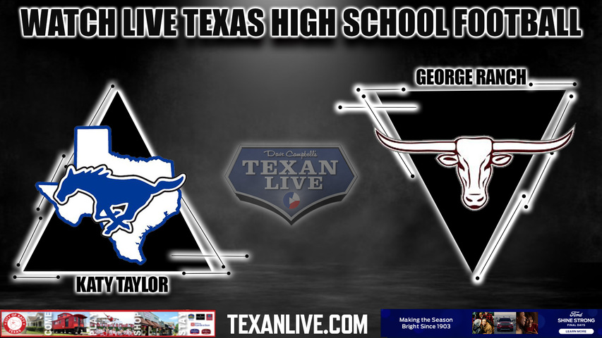Katy Taylor vs George Ranch - 2:00PM - 11/11/2023 - Football - Live from Mercer Stadium - Bi District Playoffs