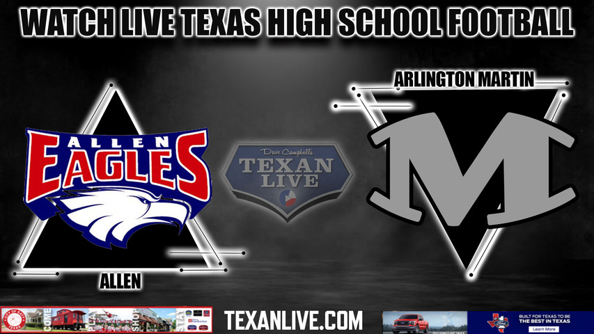 Allen vs Arlington Martin - 7:00PM - 11/17/2023 - Football - Live from Dragon Stadium - Area Round Playoffs