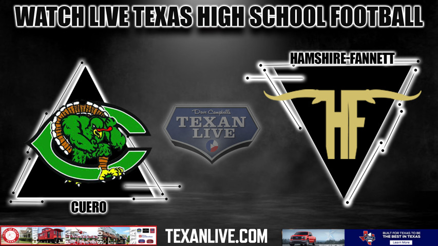 Cuero vs Hamshire Fannett - 7:30PM - 11/17/2023 - Football - Live from Rhodes Stadium - Area Round Playoffs