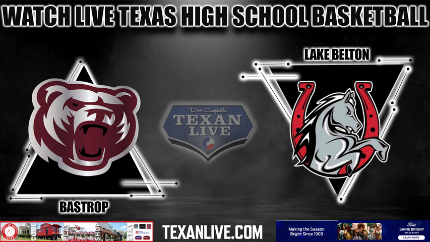 Bastrop vs Lake Belton - 6:30pm- 11/14/2023 - Boys Basketball - Live from Lake Belton High School